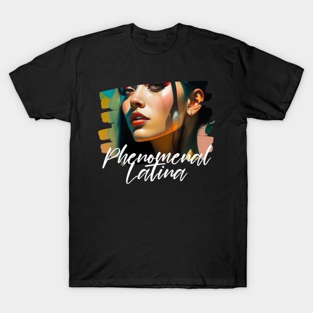 Phenomenal Latina T-Shirt by PersianFMts